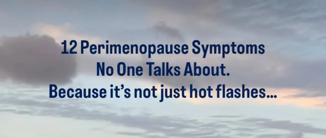 12 Perimenopause Symptoms No One Talks About Neeshi